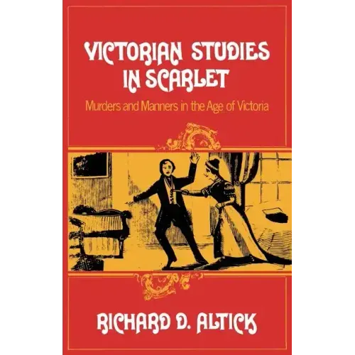 Victorian Studies in Scarlet: Murders and Manners in the Age of Victoria