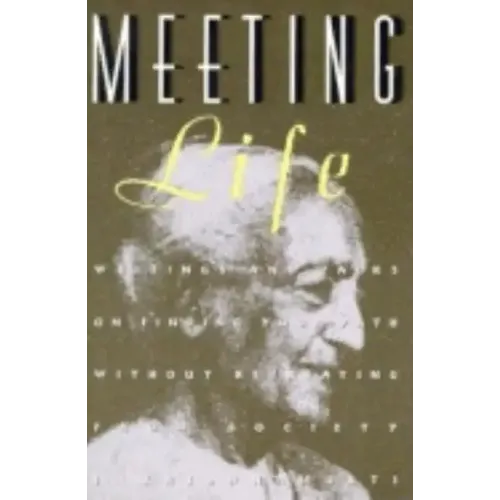 Meeting Life: Writings and Talks on Finding Your Path Without Retreating from Society