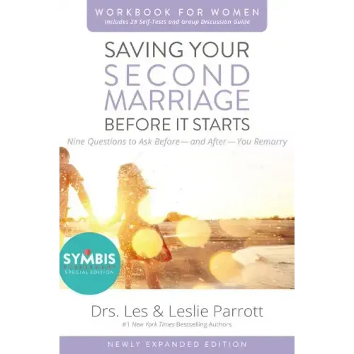 Saving Your Second Marriage Before It Starts Workbook for Women Updated: Nine Questions to Ask Before---And After---You Remarry