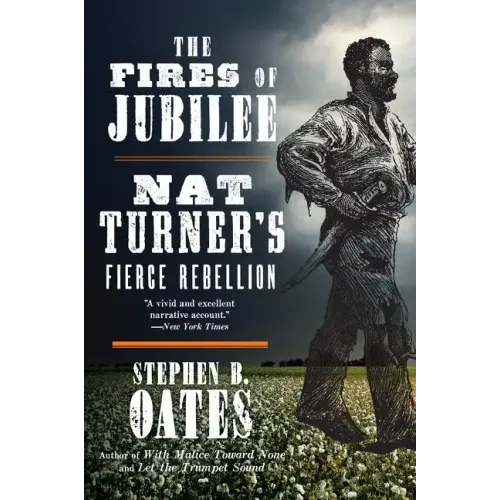 The Fires of Jubilee: Nat Turner's Fierce Rebellion