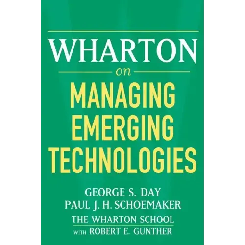 Wharton on Managing Emerging Technologies