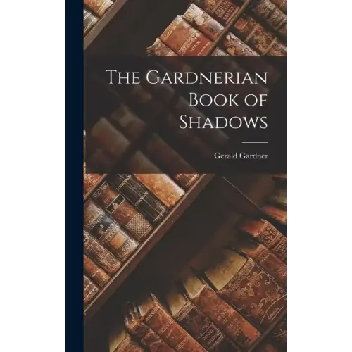 The Gardnerian Book of Shadows