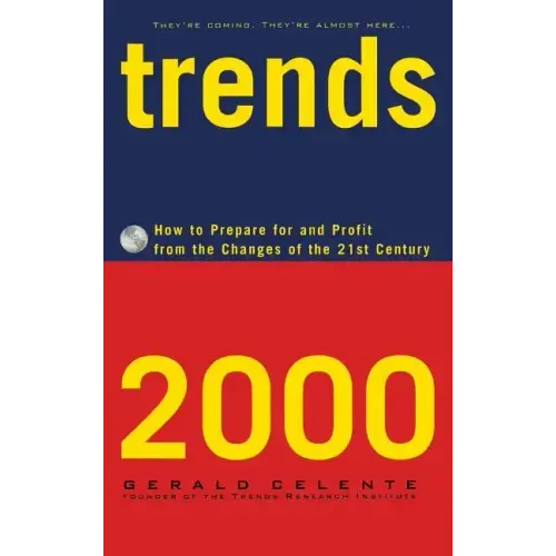 Trends 2000: How to Prepare for and Profit from the Changes of the 21st Century