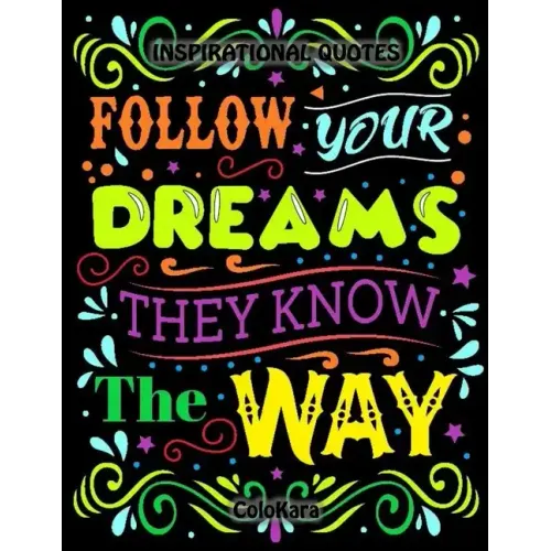 Inspirational Quotes: Motivational Sayings and Positive Affirmations for Confidence and Relaxation Adult Coloring Book