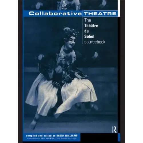 Collaborative Theatre: Le Theatre Du Soleil