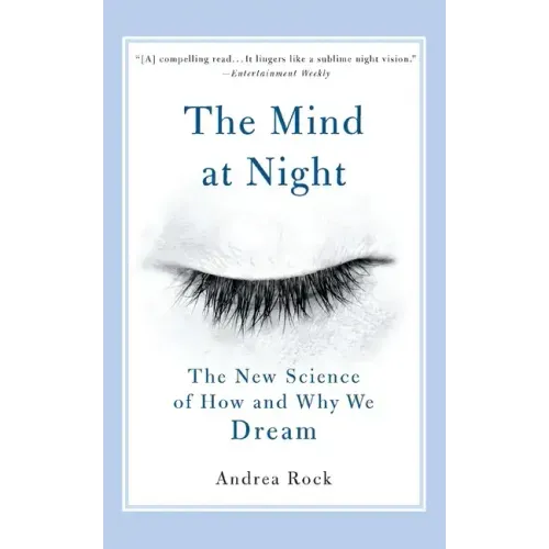 The Mind at Night: The New Science of How and Why We Dream