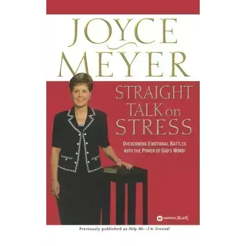 Straight Talk on Stress: Overcoming Emotional Battles with the Power of God's Word!