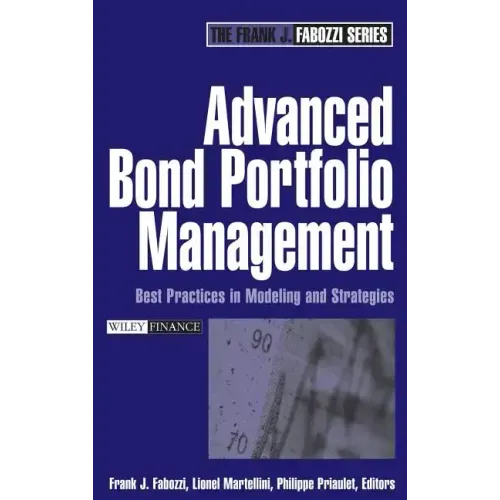 Advanced Bond Portfolio Management: Best Practices in Modeling and Strategies