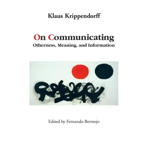 On Communicating: Otherness, Meaning, and Information