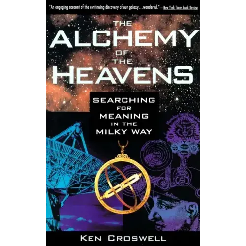 The Alchemy of the Heavens: Searching for Meaning in the Milky Way