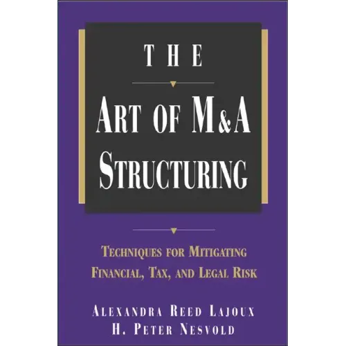The Art of M&A Structuring: Techniques for Mitigating Financial, Tax and Legal Risk