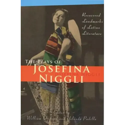 Plays of Josefina Niggli: Recovered Landmarks of Latino Literature