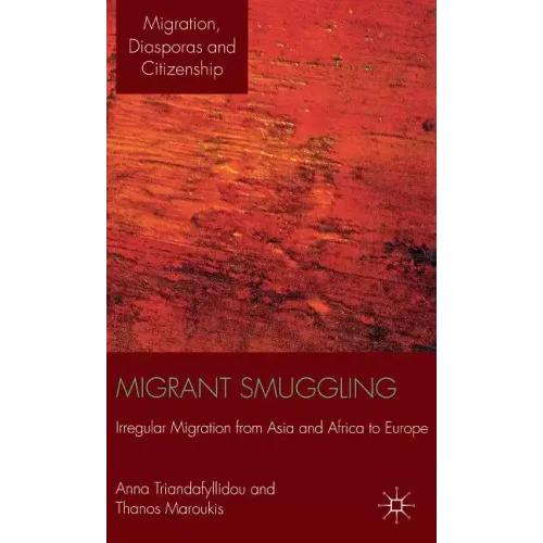 Migrant Smuggling: Irregular Migration from Asia and Africa to Europe
