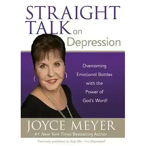 Straight Talk on Depression: Overcoming Emotional Battles with the Power of God's Word!