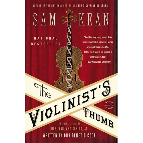 The Violinist's Thumb: And Other Lost Tales of Love, War, and Genius, as Written by Our Genetic Code