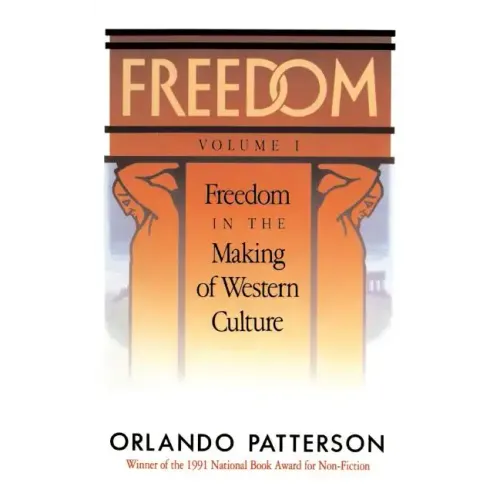 Freedom: Volume I: Freedom in the Making of Western Culture