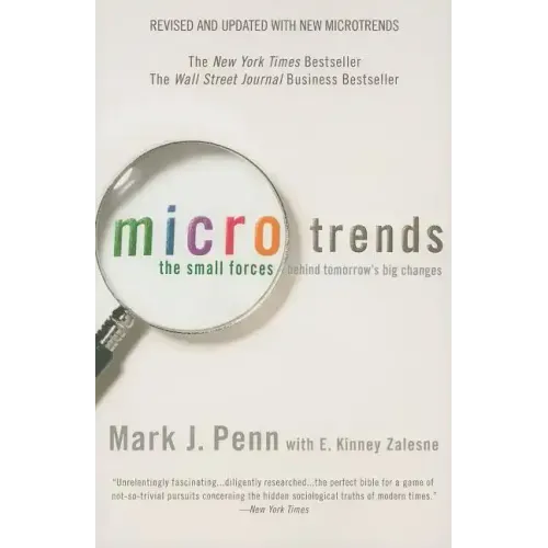 Microtrends: The Small Forces Behind Tomorrow's Big Changes