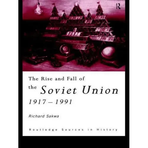 The Rise and Fall of the Soviet Union