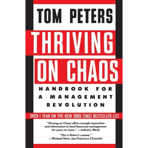 Thriving on Chaos: Handbook for a Management Revolution