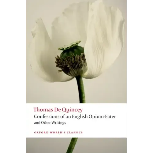 Confessions of an English Opium-Eater and Other Writings
