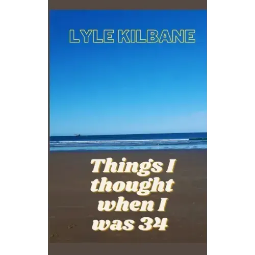 Things I Thought When I Was 34