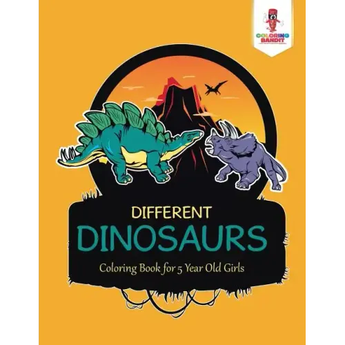 Different Dinosaurs: Coloring Book for 5 Year Old Girls