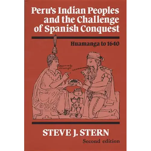 Peru's Indian Peoples and the Challenge of Spanish Conquest: Huamanga to 1640