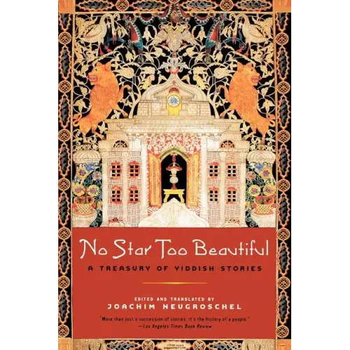 No Star Too Beautiful: Yiddish Stories from 1382 to the Present