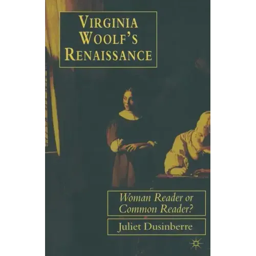 Virginia Woolf's Renaissance: Woman Reader or Common Reader?