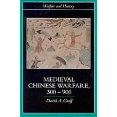 Medieval Chinese Warfare 300-900