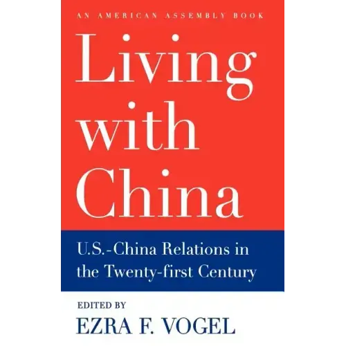 Living with China: U.S.-China Relations in the Twenty-First Century