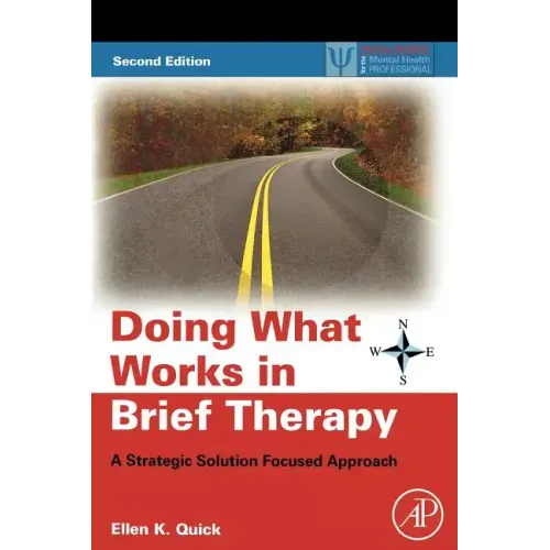 Doing What Works in Brief Therapy: A Strategic Solution Focused Approach