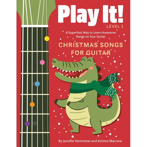 Play It! Christmas Songs for Guitar: A Superfast Way to Learn Awesome Songs on Your Guitar