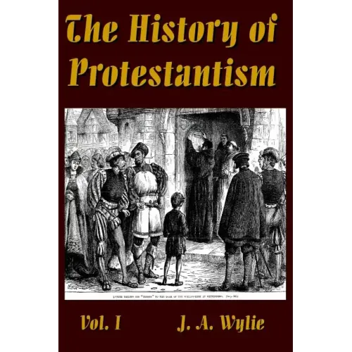 The History of Protestantism Vol. I