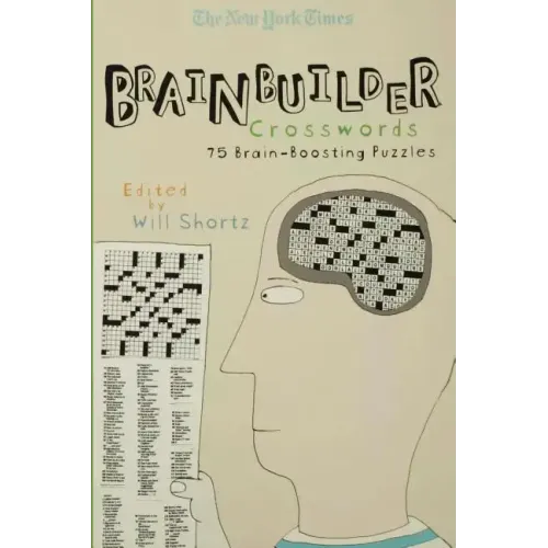 The New York Times Brainbuilder Crosswords: 75 Brain-Boosting Puzzles