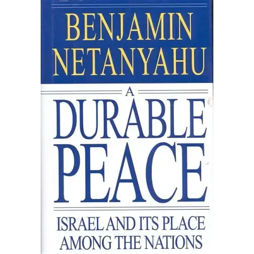 A Durable Peace: Israel and Its Place Among the Nations