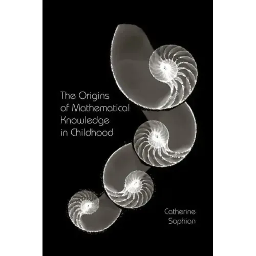 The Origins of Mathematical Knowledge in Childhood