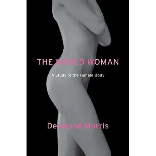 The Naked Woman: A Study of the Female Body