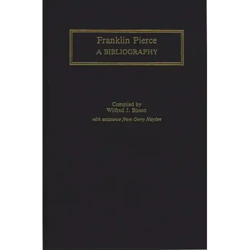 Franklin Pierce: A Bibliography