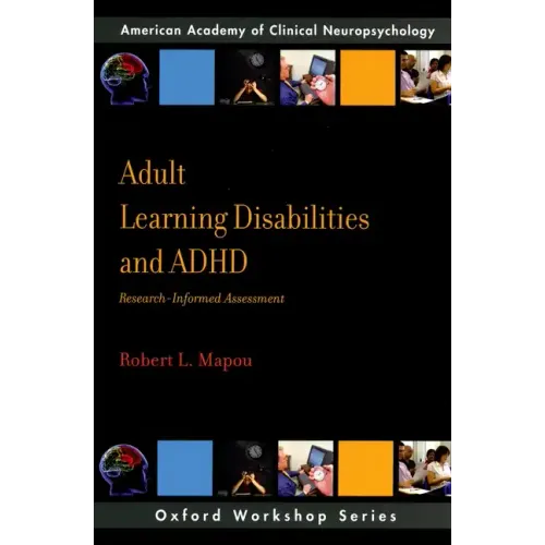 Adult Learning Disabilities and ADHD: Research-Informed Assessment