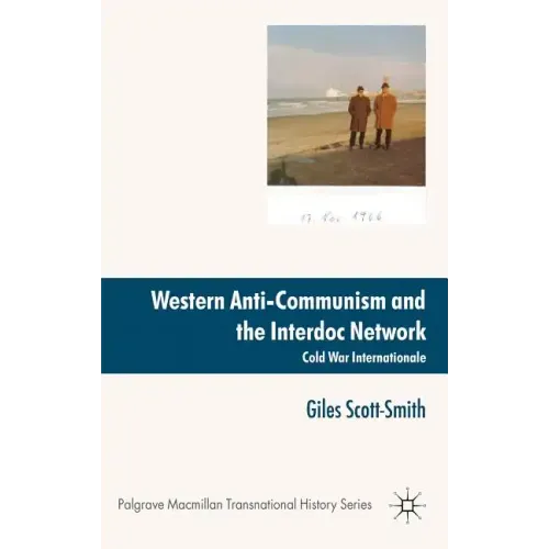 Western Anti-Communism and the Interdoc Network: Cold War Internationale
