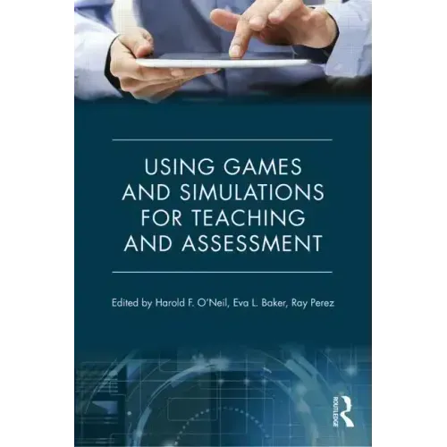 Using Games and Simulations for Teaching and Assessment: Key Issues