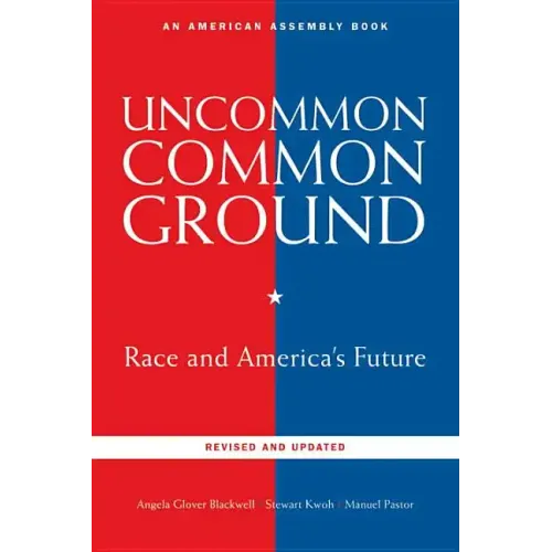 Uncommon Common Ground: Race and America's Future (Revised, Updated)