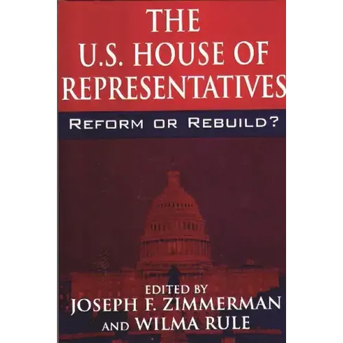 The U.S. House of Representatives: Reform or Rebuild?