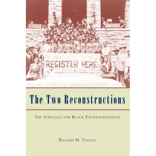 The Two Reconstructions: The Struggle for Black Enfranchisement