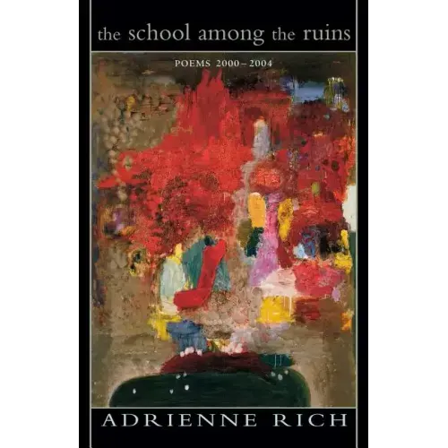 The School Among the Ruins: Poems 2000-2004