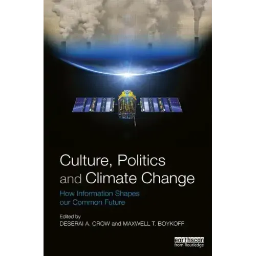 Culture, Politics and Climate Change: How Information Shapes our Common Future