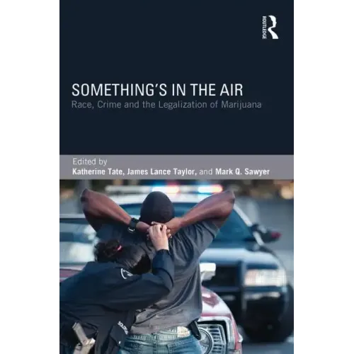 Something's in the Air: Race, Crime, and the Legalization of Marijuana