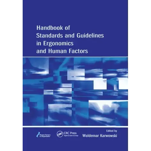 Handbook of Standards and Guidelines in Ergonomics and Human Factors