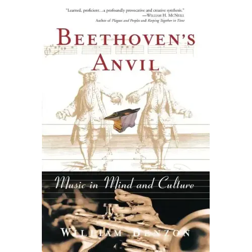 Beethoven's Anvil: Music in Mind and Culture